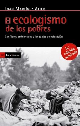 EL ECOLOGISMO DE LOS POBRES "Conflictos ambientales y lenguajes de valoración"