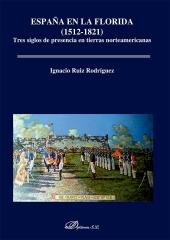 ESPAÑA EN LA FLORIDA (1512-1821) "Tres siglos de presencia en tierras norteamericanas"