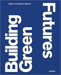 BUILDING GREEN FUTURES MARIO CUCINELLA ARCHITECTS
