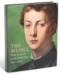 THE MEDICI: PORTRAITS AND POLITICS, 1512-1570