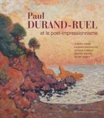 PAUL DURAND-RUEL ET LE POST-IMPRESSIONNISME "ALBERT ANDRE, GEORGES D'ESPAGNAT, GUSTAVE LOISEAU, MAXIME MAUFRA, HENRY MORET"
