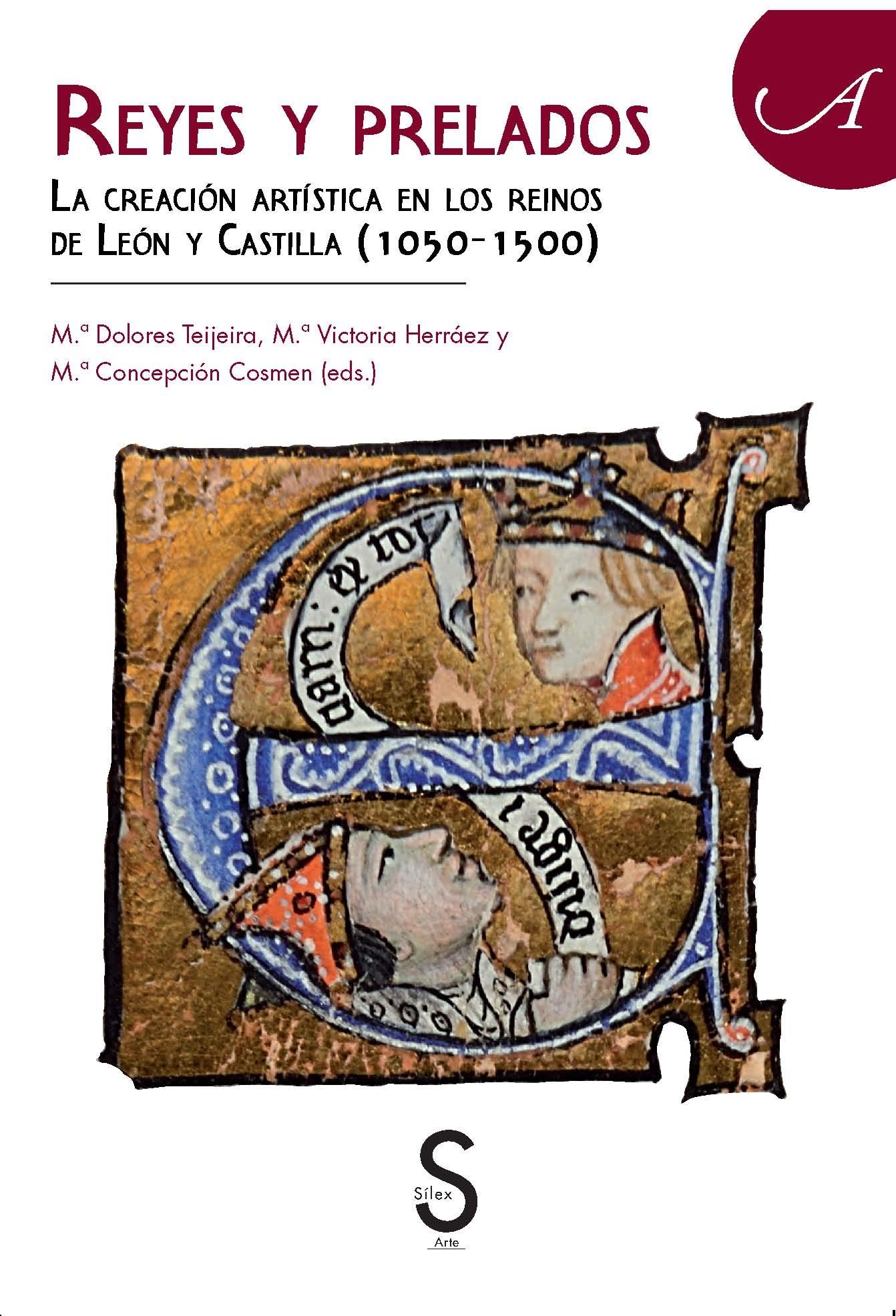 REYES Y PRELADOS "La creación artística en los Reinos de León y Castilla (1050-1500)"