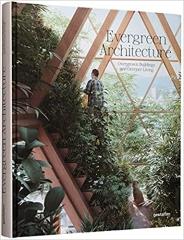 EVERGREEN ARCHITECTURE - OVERGROWN BUILDINGS AND GREENER LIVING: OVERGROWN BULDINGS AND GREENER LIVING