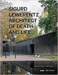 SIGURD LEWERENTZ ARCHITECT OF DEATH AND LIFE