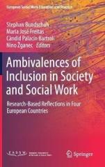 AMBIVALENCES OF INCLUSION IN SOCIETY AND SOCIAL WORK : RESEARCH-BASED REFLECTIONS IN FOUR EUROPEAN COUNT
