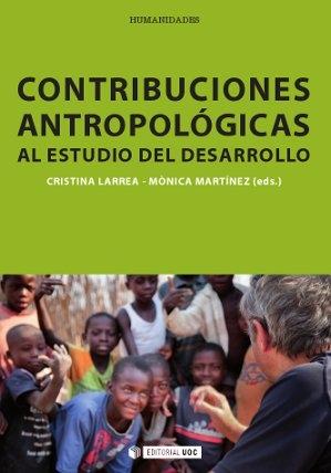 CONTRIBUCIONES ANTROPOLÓGICAS AL ESTUDIO DEL DESARROLLO