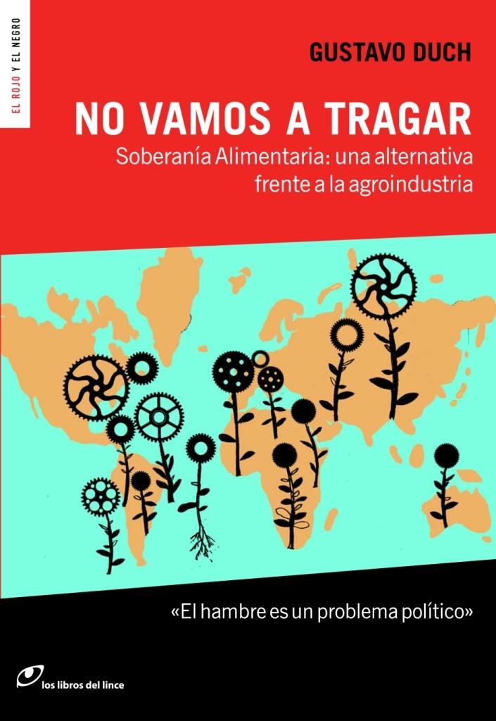 NO VAMOS A TRAGAR "Soberanía Alimentaria: una alternativa frente a la agroindustria"