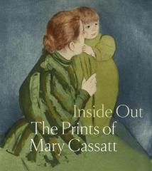 INSIDE OUT: THE PRINTS OF MARY CASSATT