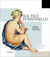 SUL FILO DI RAFFAELLO "IMPRESA E FORTUNA NELL'ARTE DELL'ARAZZO"