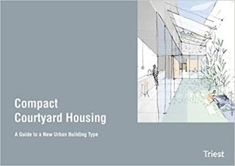 COMPACT COURTYARD HOUSING " HANDBOOK FOR A NEW BUILDING TYPE FOR SUSTAINABLE HIGH-DENSITY URBAN EVELOPMENT"