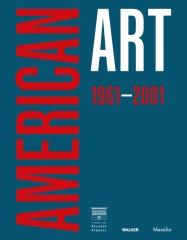 AMERICAN ART 1961-2001 "THE WALKER ART CENTER COLLECTIONS"