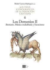 LOS TIPOS ICONOGRAFICOS DE LA TRADICION CRISTIANA Vol.6 "LOS DEMONIOS II - BESTIARIO, MUSICA ENDIABLADA Y EXORCISMO"