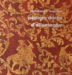 PAPIERS DORES D'ALLEMAGNE AU SIECLE DES LUMIERES (1680-1830)