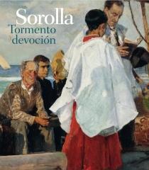 SOROLLA. " TORMENTO Y DEVOCIÓN"