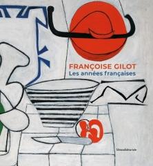 FRANÇOISE GILOT  "LES ANNÉES FRANÇAISES"