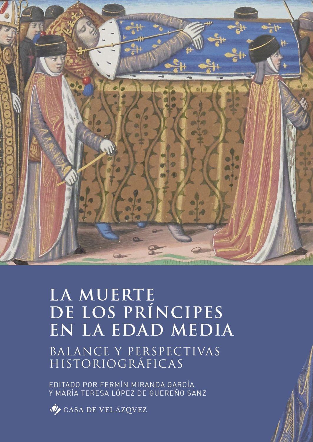 LA MUERTE DE LOS PRÍNCIPES EN LA EDAD MEDIA "Balance y perspectivas historiográficas"