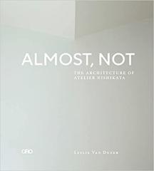 ALMOST, NOT THE ARCHITECTURE OF ATELIER NISHIKATA