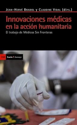 INNOVACIONES MÉDICAS EN LA ACCIÓN HUMANITARIA "El trabajo de Médicos Sin Fronteras"