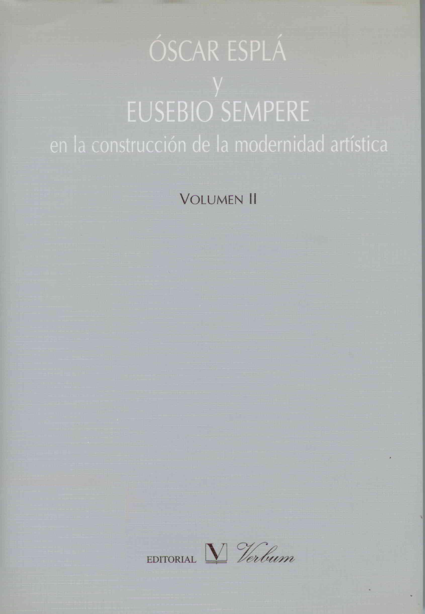 OSCAR ESPLÁ Y EUSEBIO SEMPERE EN LA CONSTRUCCIÓN DE LA MODERNIDAD ARTÍSTICA Vol.2