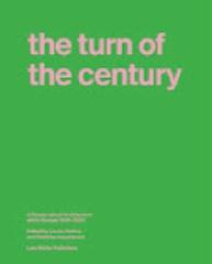 THE TURN OF THE CENTURY A READER ABOUT ARCHITECTURE WITHIN EUROPE 1990-2020 