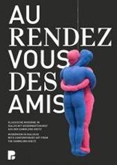 AU RENDEZ-VOUS DES AMIS. : MODERNISM IN DIALOGUE WITH CONTEMPORARY ART FROM THE SAMMLUNG GOETZ