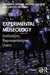 EXPERIMENTAL MUSEOLOGY : INSTITUTIONS, REPRESENTATIONS, USERS