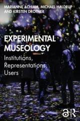 EXPERIMENTAL MUSEOLOGY : INSTITUTIONS, REPRESENTATIONS, USERS