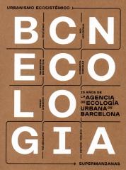 BCN ECOLOGÍA "20 AÑOS DE LA AGENCIA DE ECOLOGÍA URBANA DE BARCELONA"