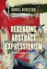 REREADING ABSTRACT EXPRESSIONISM "CLEMENT GREENBERG AND THE COLD WAR"