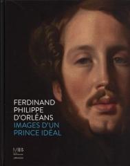 FERDINAND PHILIPPE D'ORLEANS - IMAGES D'UN PRINCE IDEAL