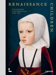 RENAISSANCE CHILDREN : ART AND EDUCATION AT THE HABSBURG COURT (1480-1530).