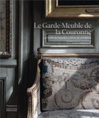 LE GARDE-MEUBLE DE LA COURONNE. LE TEMPS RETROUVE A L'HÔTEL DE LA MARINE