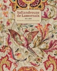SALLANDROUZE DE LAMORNAIX (1801-1878) "HISTOIRE D'UNE MANUFACTURE D'EXCEPTION"