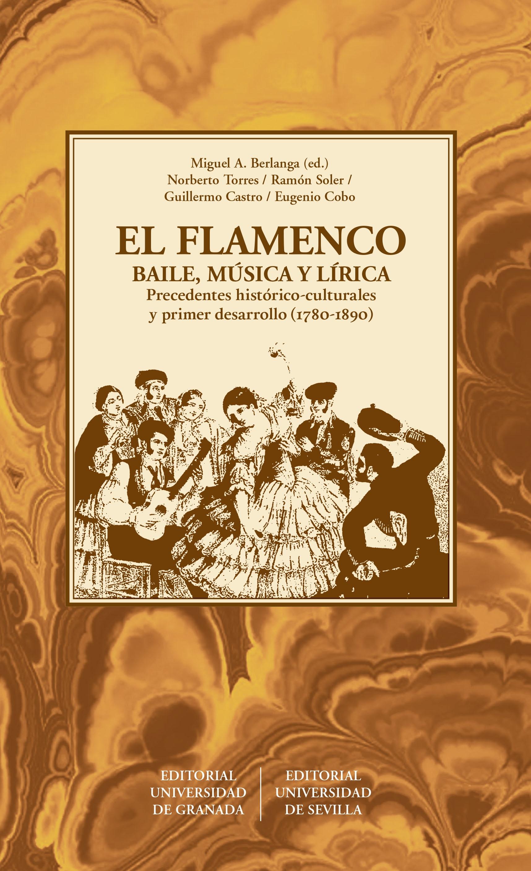 EL FLAMENCO "PRECEDENTES HISTORICO-CULTURALES Y PRIMER DESARROLLO ( 1780-1890 )"