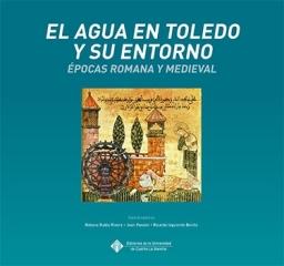 EL AGUA EN TOLEDO Y SU ENTORNO "Épocas romana y medieval"