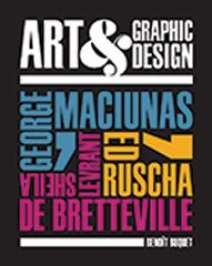 ART & GRAPHIC DESIGN  "GEORGE MACIUNAS, ED RUSCHA, SHEILA LEVRANT DE BRETTEVILLE"