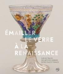 ÉMAILLER LE VERRE A LA RENAISSANCE