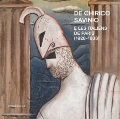 DE CHIRICO, SAVINIO E LES ITALIENS DE PARIS (1928-1933)