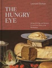 THE HUNGRY EYE "EATING, DRINKING, AND EUROPEAN CULTURE FROM ROME TO THE RENAISSANCE"