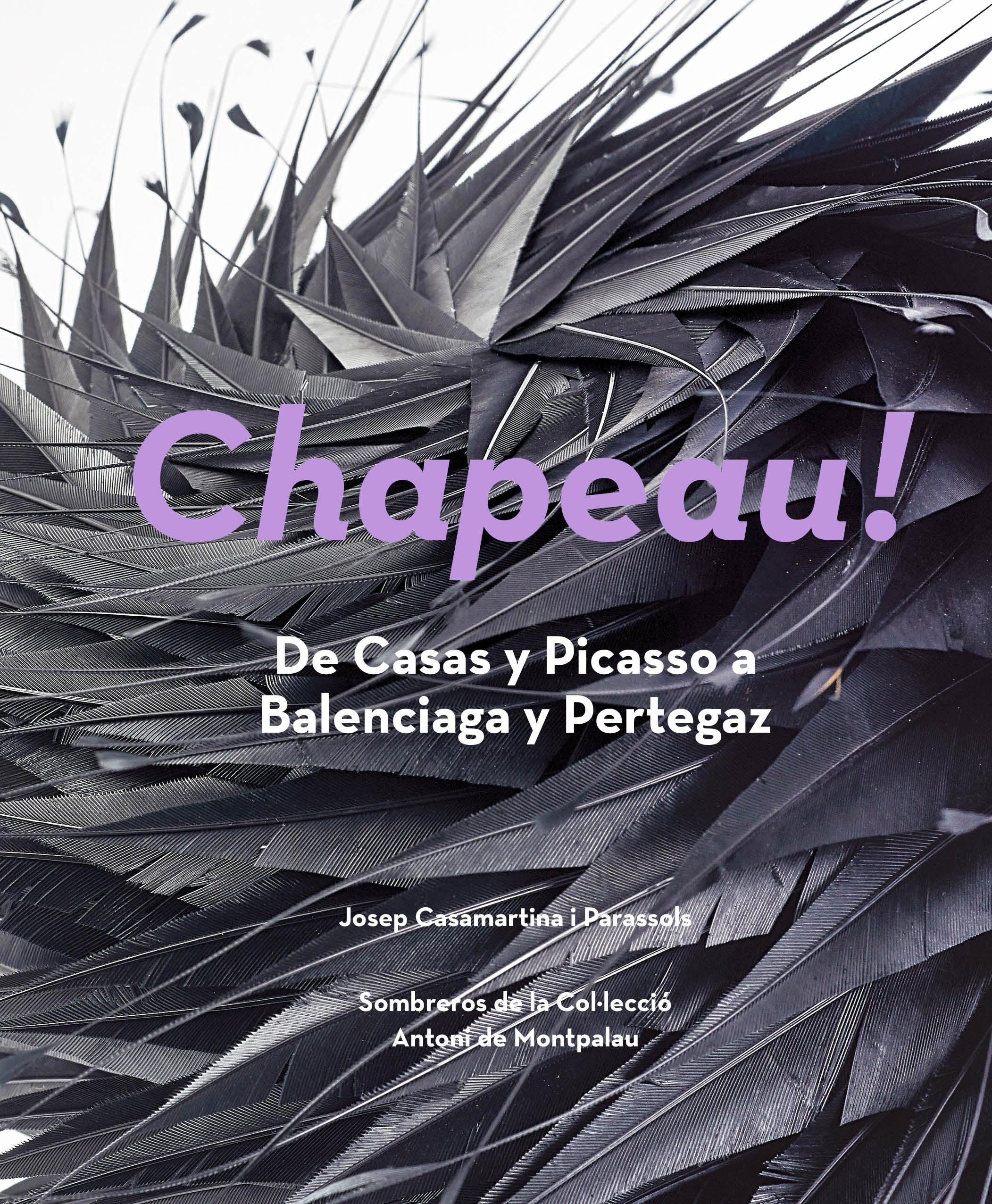 CHAPEAU! "De Casas y Picasso a Balenciaga y Pertegaz"