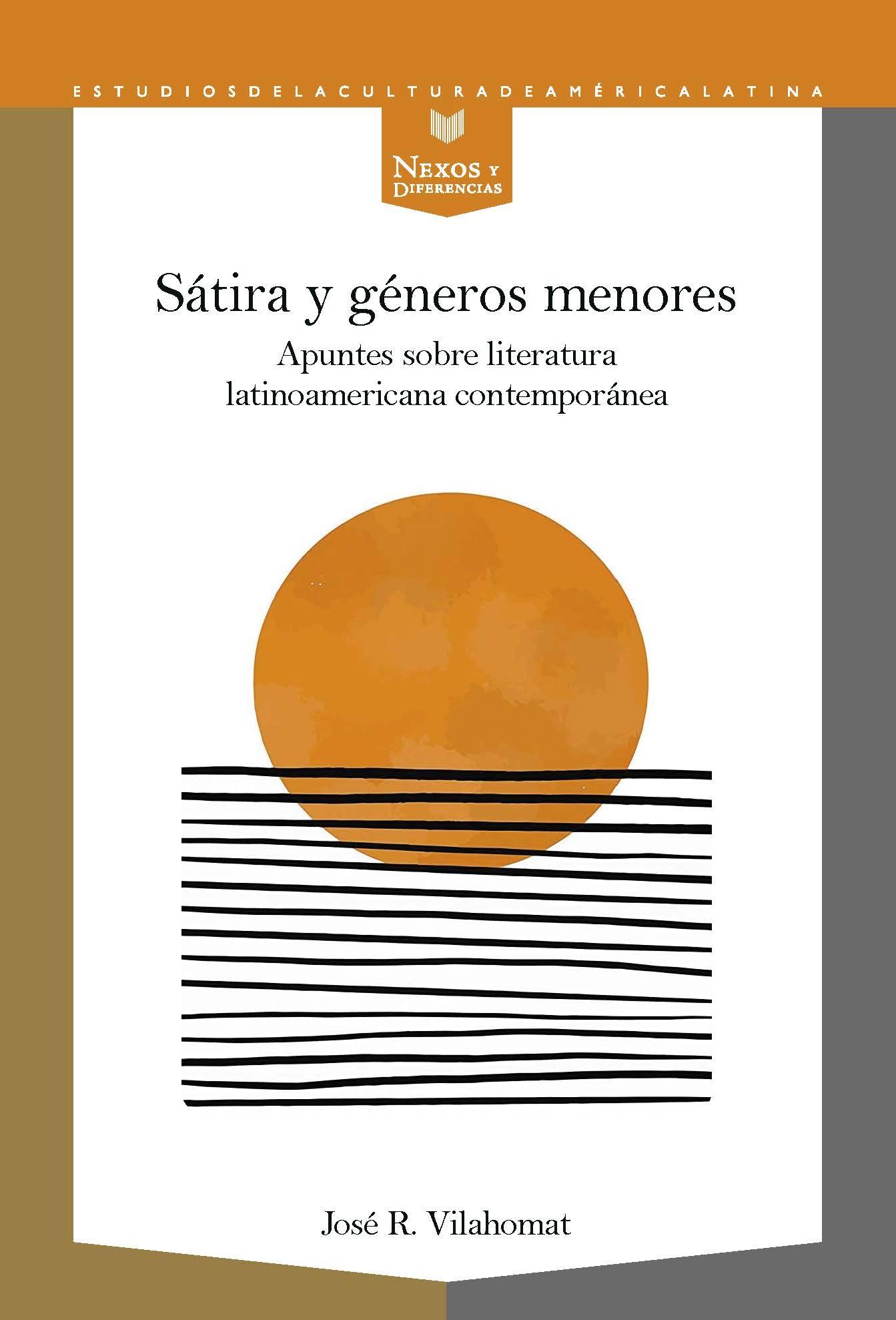 SÁTIRA Y GÉNEROS MENORES "apuntes sobre literatura latinoamericana contemporánea"