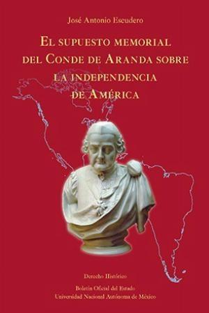 EL SUPUESTO MEMORIAL DEL CONDE DE ARANDA SOBRE LA INDEPENDENCIA DE AMÉRICA