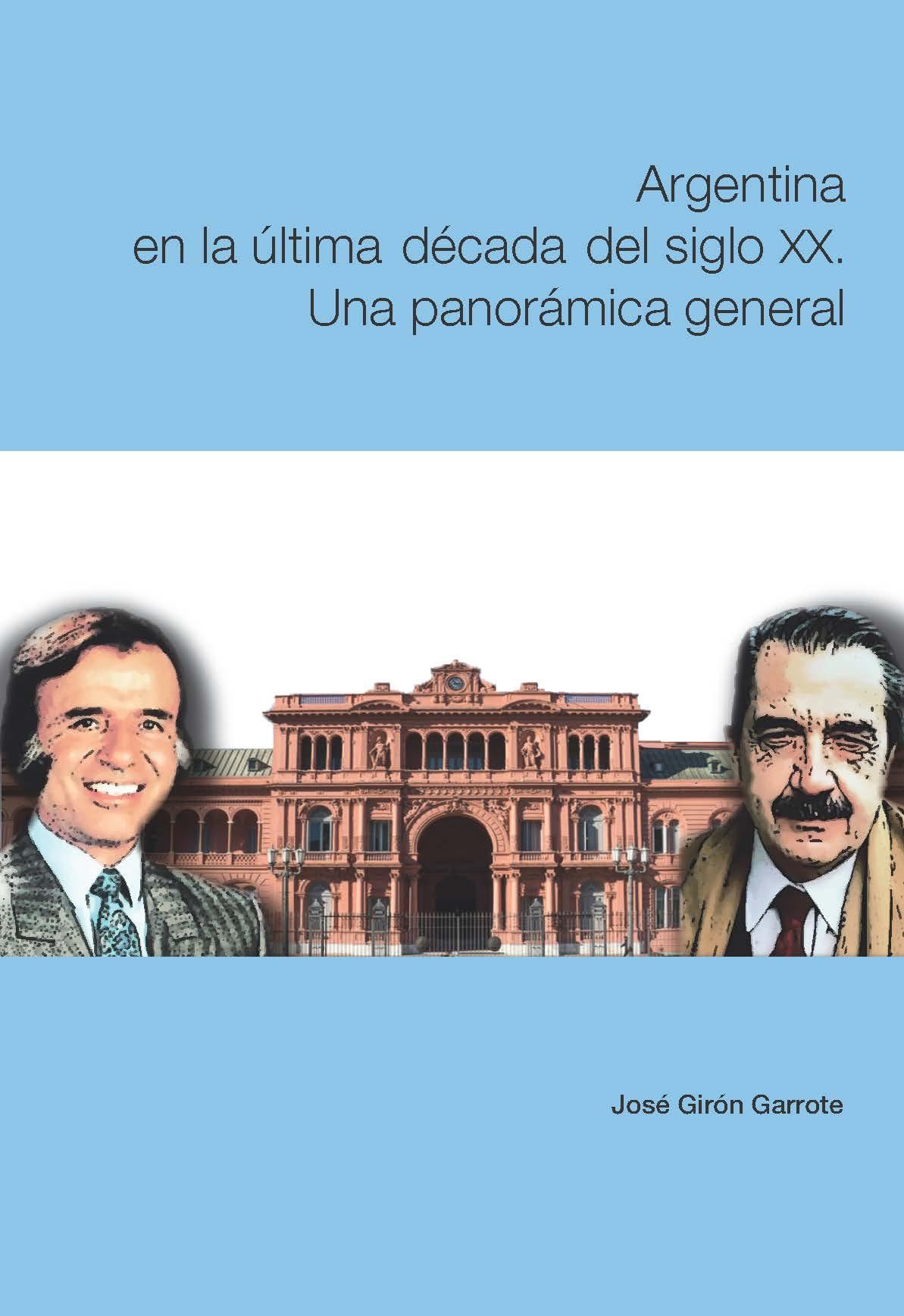 ARGENTINA EN LA ÚLTIMA DÉCADA DEL SIGLO XX. UNA PANORÁMICA GENERAL