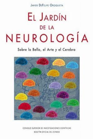 EL JARDÍN DE LA NEUROLOGÍA. SOBRE LO BELLO, EL ARTE Y EL CEREBRO