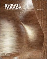 KOICHI TAKADA "ARCHITECTURE, NATURE, AND DESIGN"