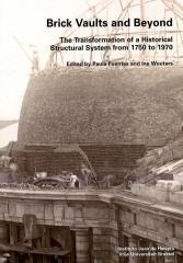 BRICK VAULTS AND BEYOND " THE TRANSFORMATION OF A HISTORICAL STRUCTURAL SYSTEM FROM 1750 TO 1970"