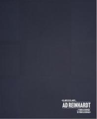 AD REINHARDT. " EL ARTE ES EL ARTE Y TODO LO DEMÁS ES TODO LO DEMÁS"