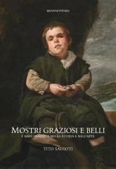 MOSTRI GRAZIOSI E BELLI ". I NANI DI CORTE NELLA STORIA E NELL'ARTE"