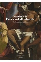 SEBASTIANO DEL PIOMBO AND MICHELANGELO: THE COMPASS AND THE MIRROR "AN ANTHOLOGY"