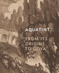 AQUATINT: FROM ITS ORIGINS TO GOYA
